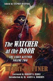 Tapa de The Watcher at the Door: The Early Kuttner, Volume Two