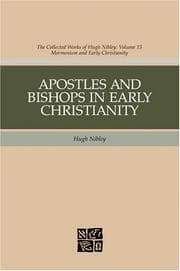 Tapa de Apostles And Bishops In Early Christianity (Nibley, Hugh, Works. V. 15.)