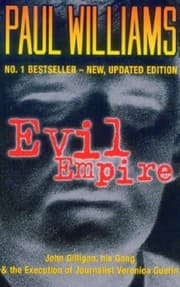 Tapa de Evil Empire: John Gilligan, His Gang and the Execution of Journalist Veronica Guerin