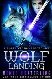 Tapa de Wolf Landing (Alpha Underground) (Volume 3)