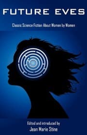 Tapa de Future Eves: Classic Science Fiction about Women by Women
