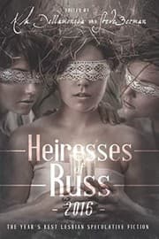 Tapa de Heiresses of Russ 2016: The Year's Best Lesbian Speculative Fiction