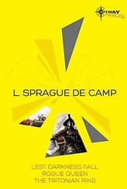 Tapa de L. Sprague de Camp SF Gateway Omnibus: Lest Darkness Fall, Rogue Queen, The Tritonian Ring