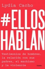 Tapa de #Ellos hablan : testimonios de hombres, la relación con sus padres, el machismo y la violencia - 1. edición