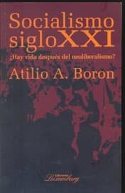 Tapa de Socialismo siglo XXI : ¿Hay vida después del neoliberalismo? - 1a ed.