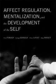 Tapa de Affect regulation, mentalization, and the development of the self