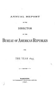 Tapa de Annual Report of the Director of the Bureau of the American Republics for ...