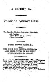 Tapa de A report of the arguments and judgment upon the demurrer, in the case of Henry Edmund Taffe [sic], Esq., against the Right Hon. Wm. Downes, Lord Chief Justice of the King's Bench in Ireland