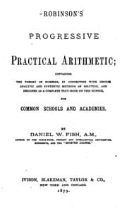 Tapa de Robinson's Progressive Practical Arithmetic: Containing the Theory of Numbers, in Connection ...