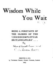 Tapa de Wisdom while you wait, being a foretaste of the glories of the 'Insidecompletuar Brittaniaware' and Twentieth century dictionary ...