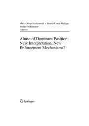 Tapa de Abuse of Dominant Position: New Interpretation, New Enforcement Mechanisms? (MPI Studies on Intellectual Property and Competition Law Book 5)
