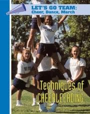 Tapa de Techniques of Cheerleading (Let's Go Team Series: Cheer, Dance, March)