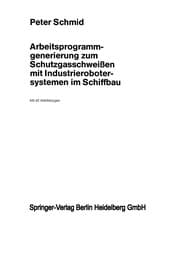 Tapa de Arbeitsprogrammgenerierung zum Schutzgasschweißen mit Industrierobotersystemen im Schiffbau