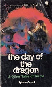 Tapa de 'THE DAY OF THE DRAGON, AND OTHER TALES OF TERROR. EDITED BY KURT SINGER'