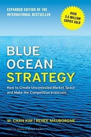 Tapa de Blue Ocean Strategy, Expanded Edition: How to Create Uncontested Market Space and Make the Competition Irrelevant