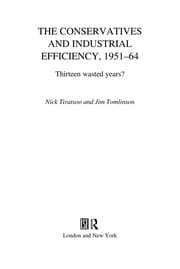 Tapa de The conservatives and industrial efficiency, 1951-1964