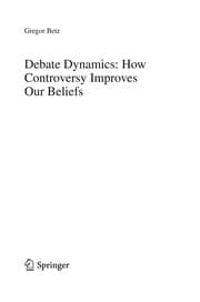 Tapa de Debate Dynamics: How Controversy Improves Our Beliefs