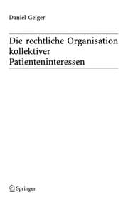 Tapa de Die rechtliche Organisation kollektiver Patienteninteressen (Vero ffentlichungen des Instituts fu r Deutsches, Europa isches und Internationales ... Heidelberg und Mannheim) (German Edition)