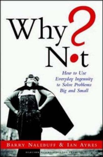 Tapa de Why Not? How to Use Everyday Ingenuity to Solve Problems Big and Small