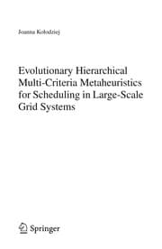 Tapa de Evolutionary Hierarchical Multi-Criteria Metaheuristics for Scheduling in Large-Scale Grid Systems