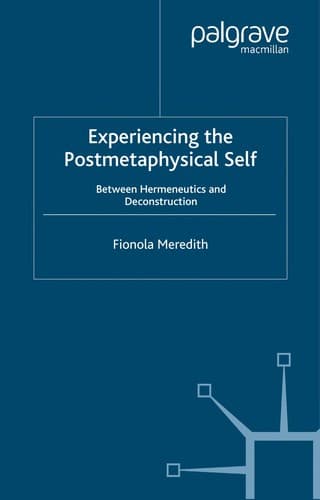 Tapa de EXPERIENCING THE POSTMETAPHYSICAL SELF: BETWEEN HERMENEUTICS AND DECONSTRUCTION