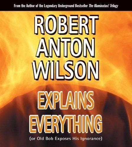 Tapa de Robert Anton Wilson Explains Everything