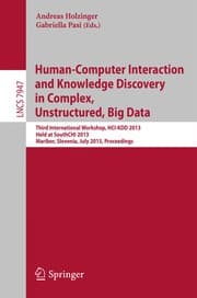 Tapa de Human-Computer Interaction and Knowledge Discovery in Complex, Unstructured, Big Data