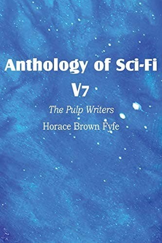 Tapa de Anthology of Sci-Fi V7, the Pulp Writers - Horace Brown Fyfe