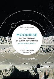 Tapa de Moonrise: The Golden Age of Lunar Adventures (British Library Science Fiction Classics)