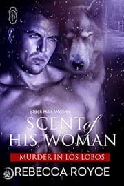 Tapa de Scent of His Woman (Black Hills Wolves book 39)