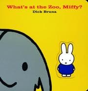 Tapa de What's At The Zoo, Miffy? (Miffy)