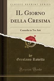 Tapa de IL Giorno della Cresima: Comedia in Tre Atti (Classic Reprint) (Italian Edition)