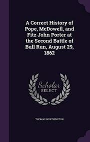 Tapa de A Correct History of Pope, McDowell, and Fitz John Porter at the Second Battle of Bull Run, August 29, 1862