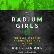 Tapa de The Radium Girls: The Dark Story of Americas Shining Women