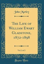 Tapa de The Life of William Ewart Gladstone, 1872-1898, Vol. 2 of 2 (Classic Reprint)