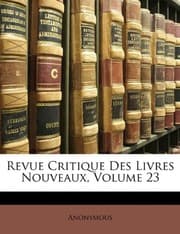 Tapa de Revue Critique Des Livres Nouveaux, Volume 23 (French Edition)