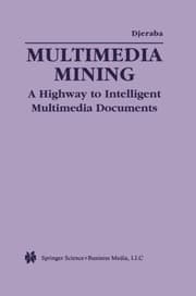 Tapa de Multimedia Mining: A Highway To Intelligent Multimedia Documents (Multimedia Systems and Applications)