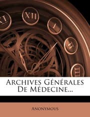Tapa de Archives Générales De Médecine... (French Edition)