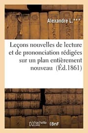 Tapa de Leçons Nouvelles de Lecture Et de Prononciation Rédigées Sur Un Plan Entièrement Nouveau (Langues) (French Edition)