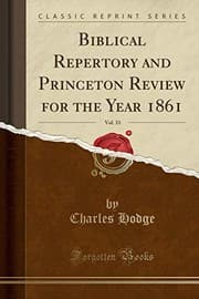 Tapa de Biblical Repertory and Princeton Review for the Year 1861, Vol. 33 (Classic Reprint)