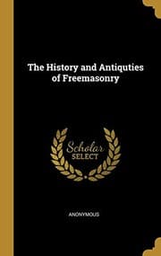 Tapa de The History and Antiquties of Freemasonry