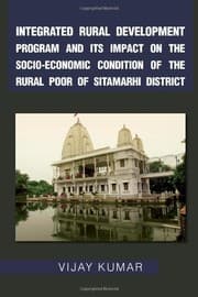 Tapa de Integrated Rural Development Program and Its Impact on the Socio-Economic Condition of the Rural Poor of Sitamarhi District