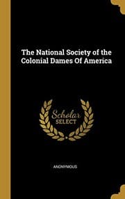 Tapa de The National Society of the Colonial Dames Of America