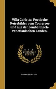Tapa de Villa Carlotta. Poetische Reisebilder Vom Comersee Und Aus Den Lombardisch-Venetianischen Landen. (German Edition)