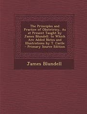 Tapa de The Principles and Practice of Obstetricy, as at Present Taught
