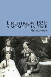 Tapa de Linlithgow 1851: A Moment In Time: A portrait of a Scottish burgh in the middle of the Nineteenth Century