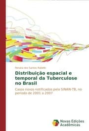 Tapa de Distribuição espacial e temporal da Tuberculose no Brasil: Casos novos notificados pelo SINAN-TB, no período de 2001 a 2007 (Portuguese Edition)