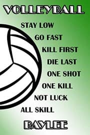 Tapa de Volleyball Stay Low Go Fast Kill First Die Last One Shot One Kill Not Luck All Skill Baylee: College Ruled | Composition Book | Green and White School Colors