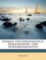 Tapa de Journal Für Geburtshuelfe, Frauenzimmer- Und Kinderkrankheiten, Fuenfzehnter Band (German Edition)