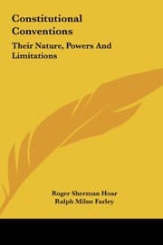 Tapa de Constitutional Conventions: Their Nature, Powers And Limitations